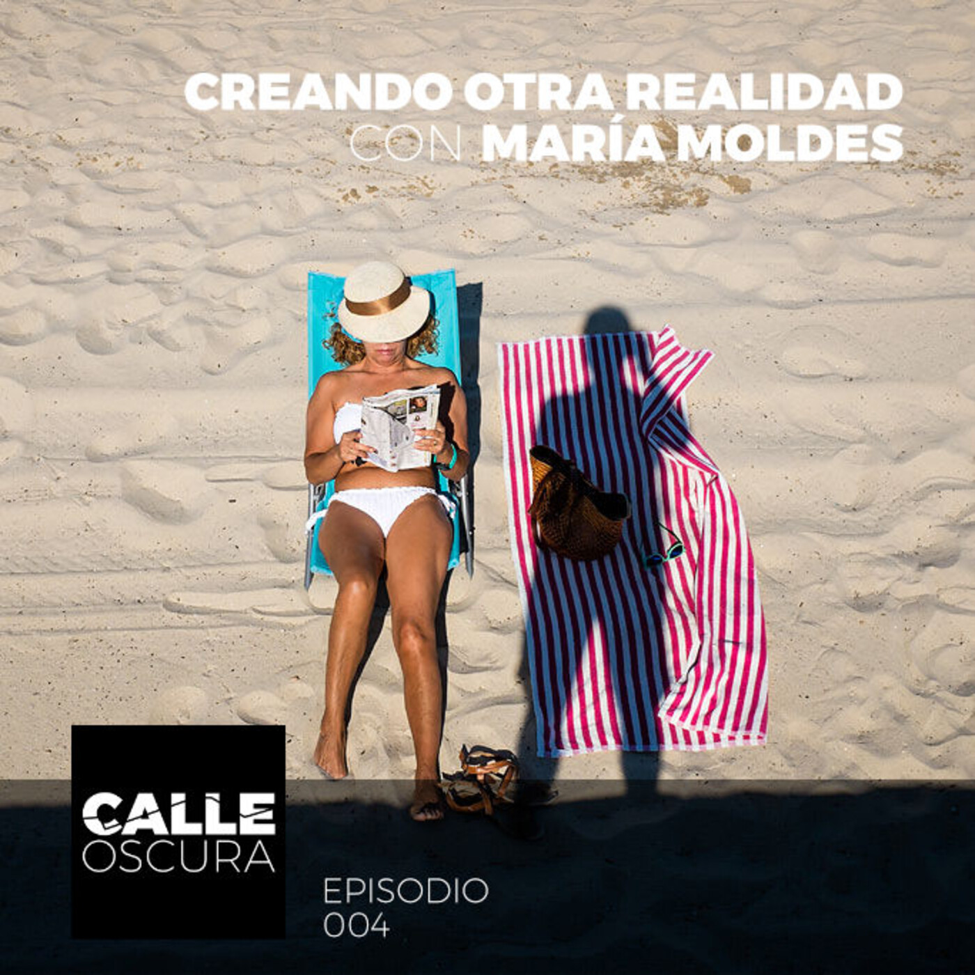 Calle Oscura 4: Creando Otra Realidad con María Moldes