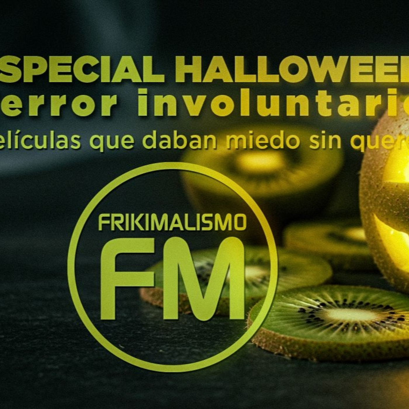FRIKIMALISMO FM - ESPECIAL HALLOWEEN: PELICULAS QUE DAN MIEDO SIN QUERER