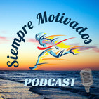 Declaración de intenciones Podcast Siempre Motivados