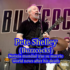 PODCASTRACIONES: ( Death of ), PETE SHELLEY (Buzzcocks),MURIÓ 2018/12/06.Noticia NEWS Mundial. (BELB # 133, 2018-12-26)