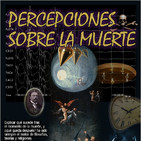 Programa 114: PERCEPCIONES SOBRE LA MUERTE