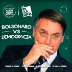Editorial Alfredo Serrano - Bolsonaro Vs. Democracia- Radio La Pizarra - 17 ago 19