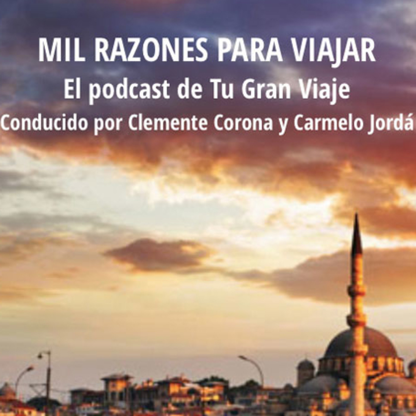Mil Razones Para Viajar. Podcast de Tu Gran Viaje