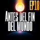 Antes del Fin del Mundo | Ep 18 | Eurocalvo (con Gakian)