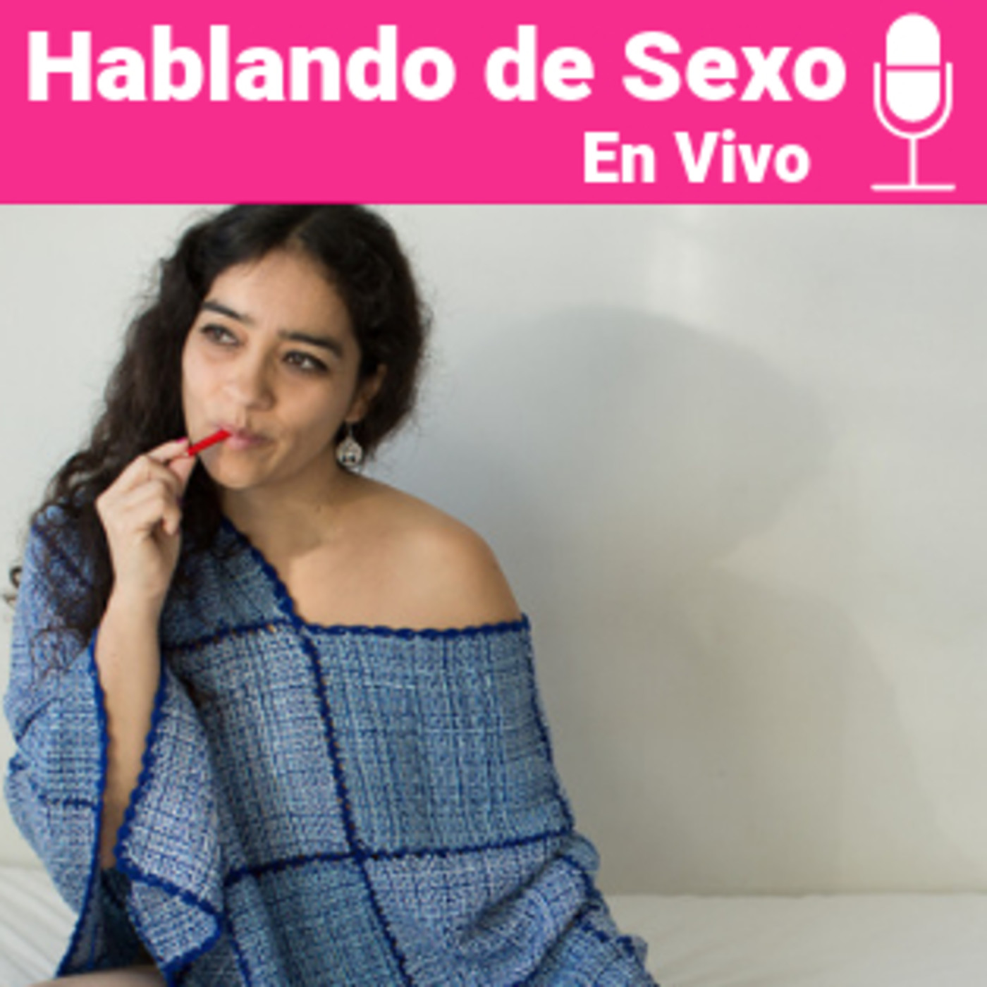 Hablando de Sexo | Sexualidad + Relaciones