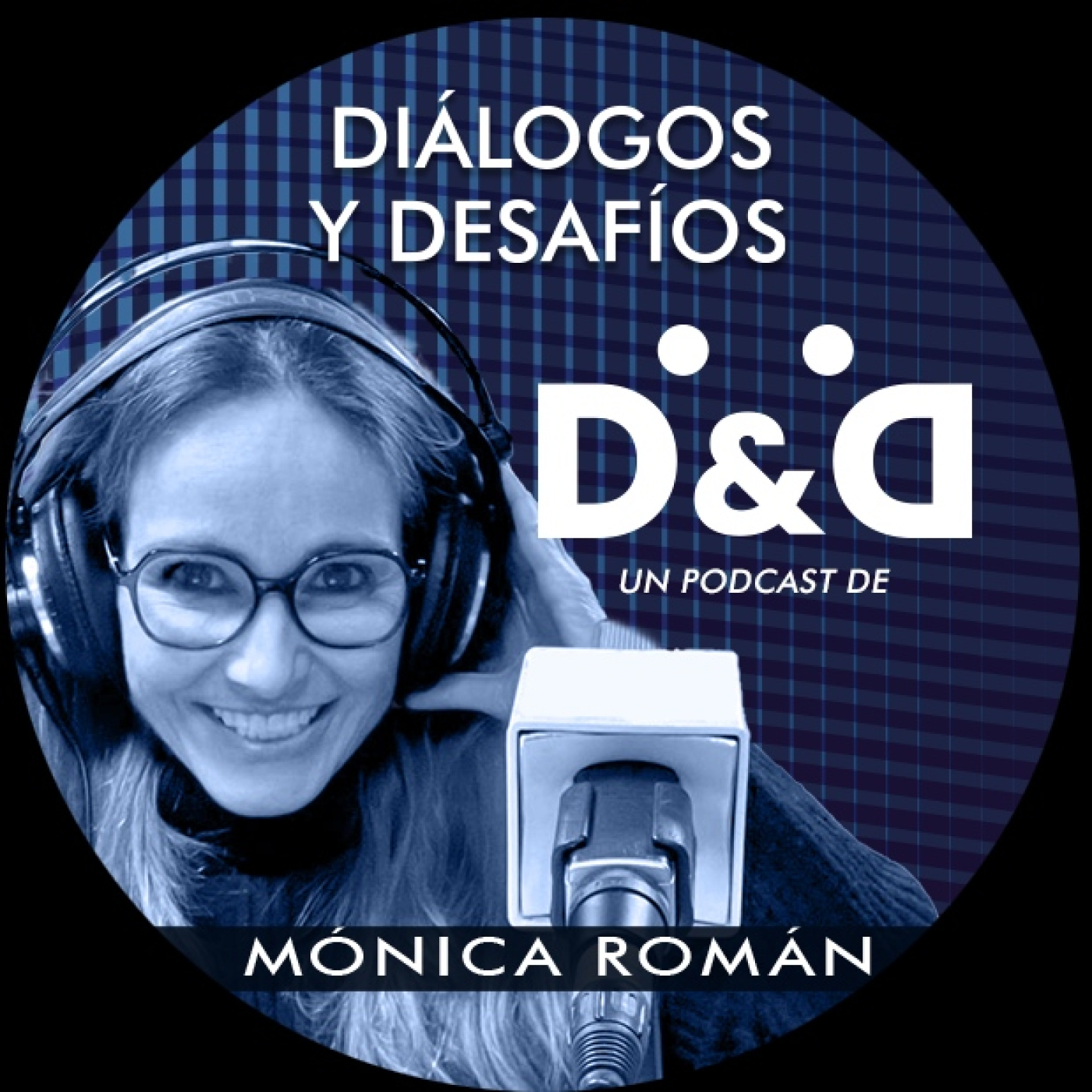 DIÁLOGOS y DESAFÍOS con MÓNICA ROMÁN