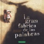 LA GRAN FÁBRICA DE LAS PALABRAS, por Inés