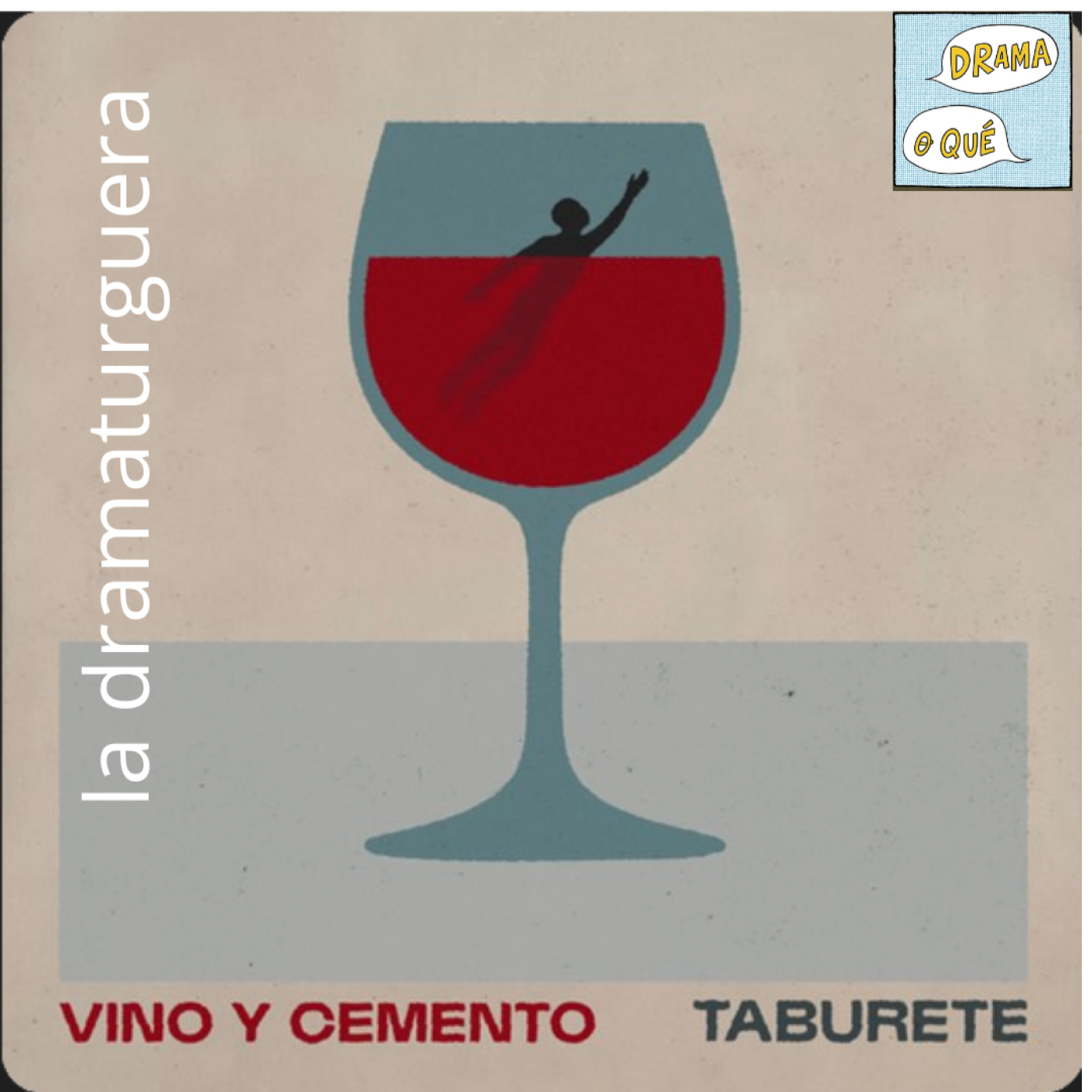 LA DRAMATURGUERA| Taburete, Vino y Cemento episode artwork