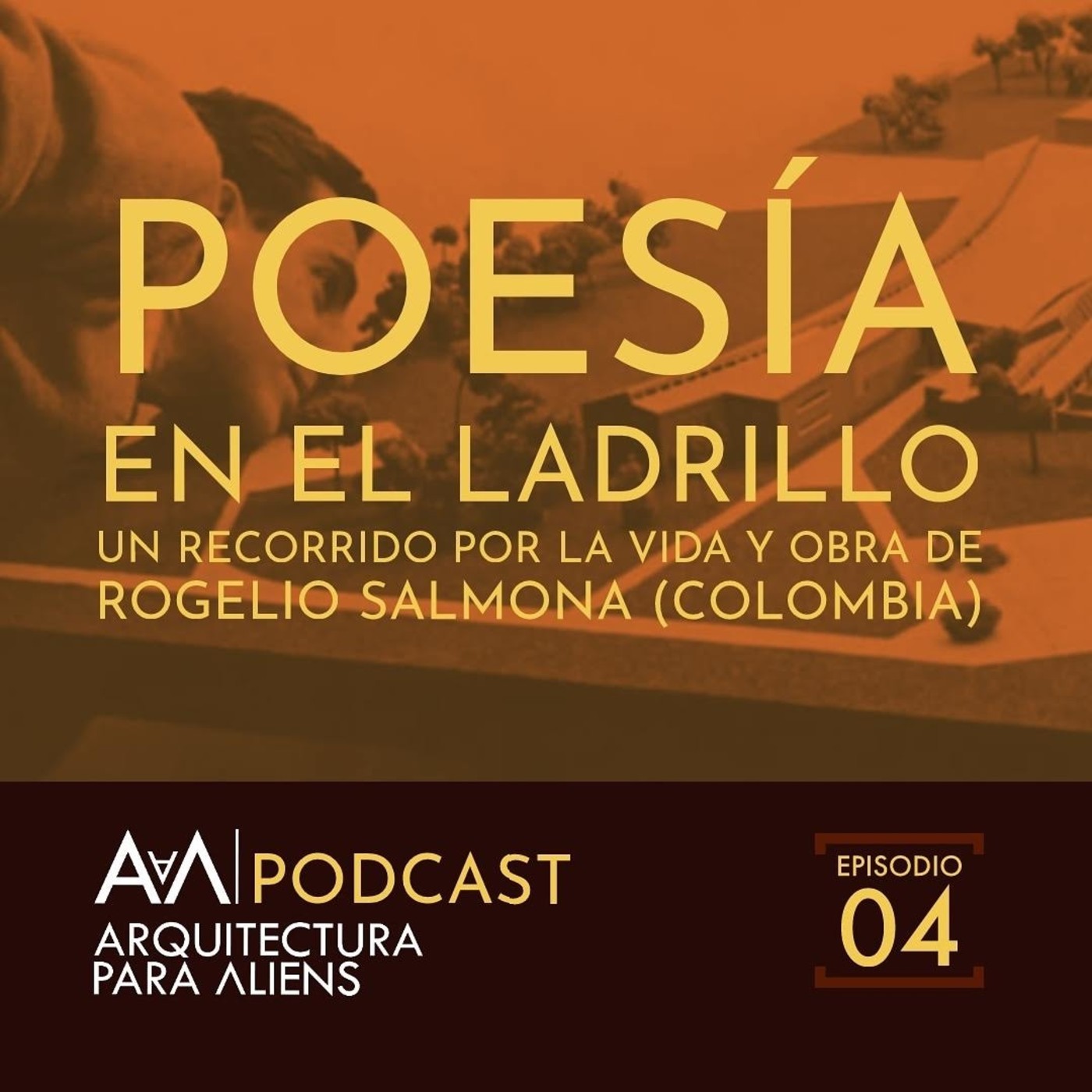 EP11- Poesía en el Ladrillo 2 : Rogelio Salmona