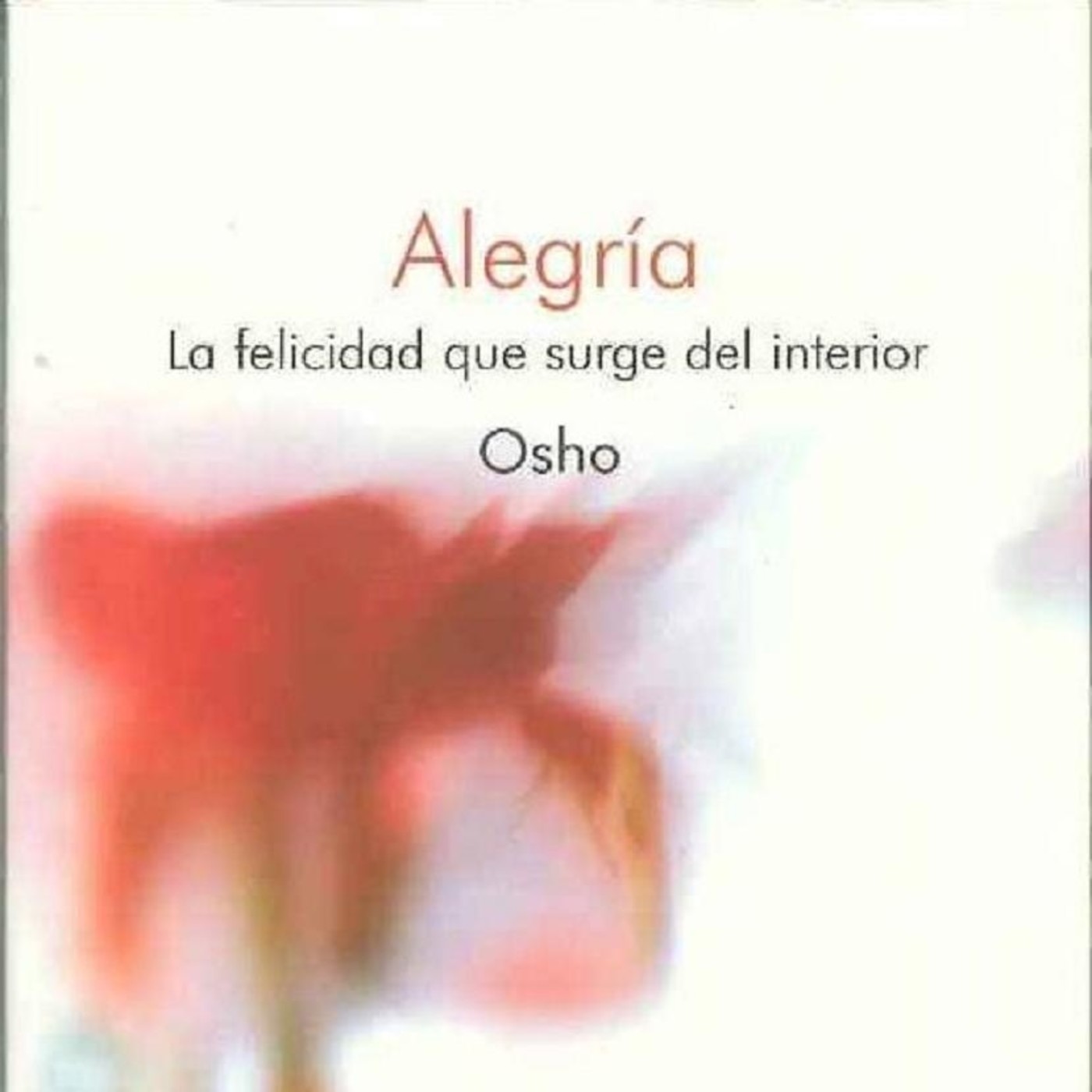 AUDIOLIBRO - Alegría: La felicidad que surge del interior [Osho] episode artwork