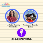 Entrevista Melanny Hernández I #2 episodio de La Conversa