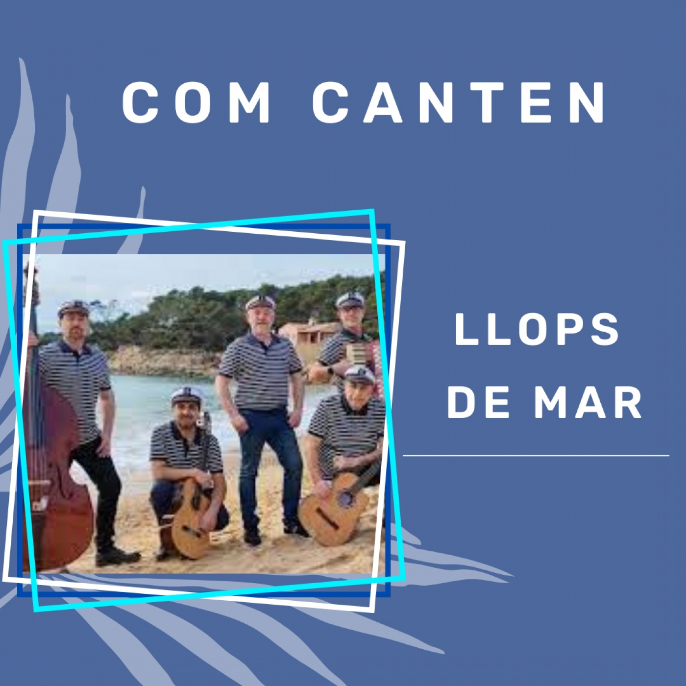 Sons A Cau-Com canten, Llops de Mar