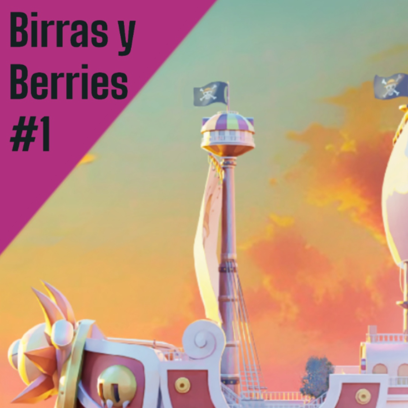 Birras y Berries | Un Podcast de One Piece