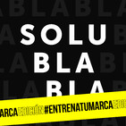 Solublabla #Entrenatumarca 07: Telefónica y la innovación con Carlos Ruisánchez y Mateo Rouco