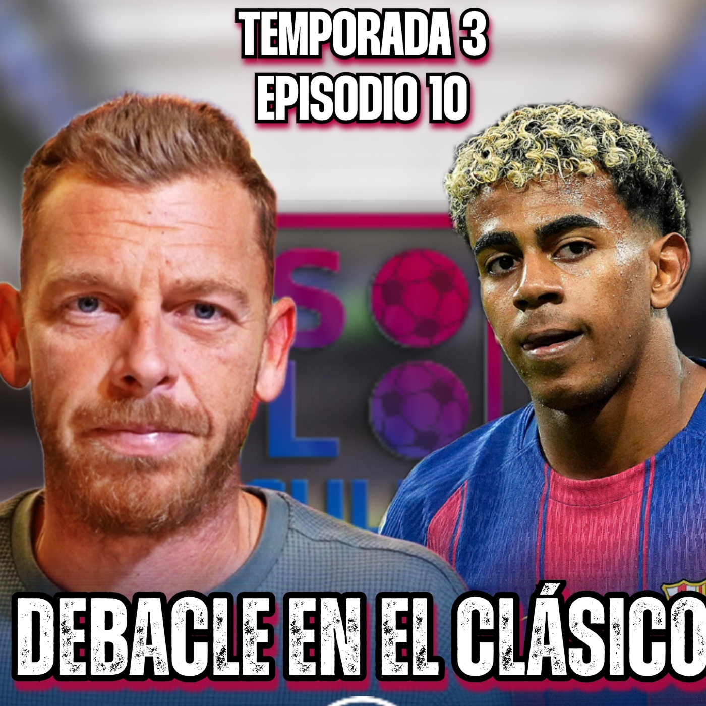 ❤️ DEBACLE EN EL CLÁSICO... ¿QUÉ PASA CON LAMINE? | SÓLO PARA CULÉS T3, EP.10