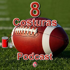 8 Costuras - Episodio 13: New England, San Francisco y Baltimore con paso firme. Lesión de Tua.