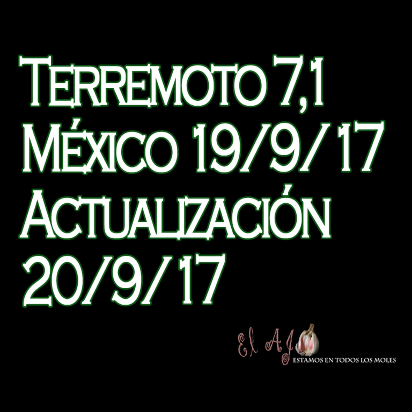 [ACTUALIZACIÓN] El Ajo: Terremoto 7,1 México 19/9/17 episode artwork