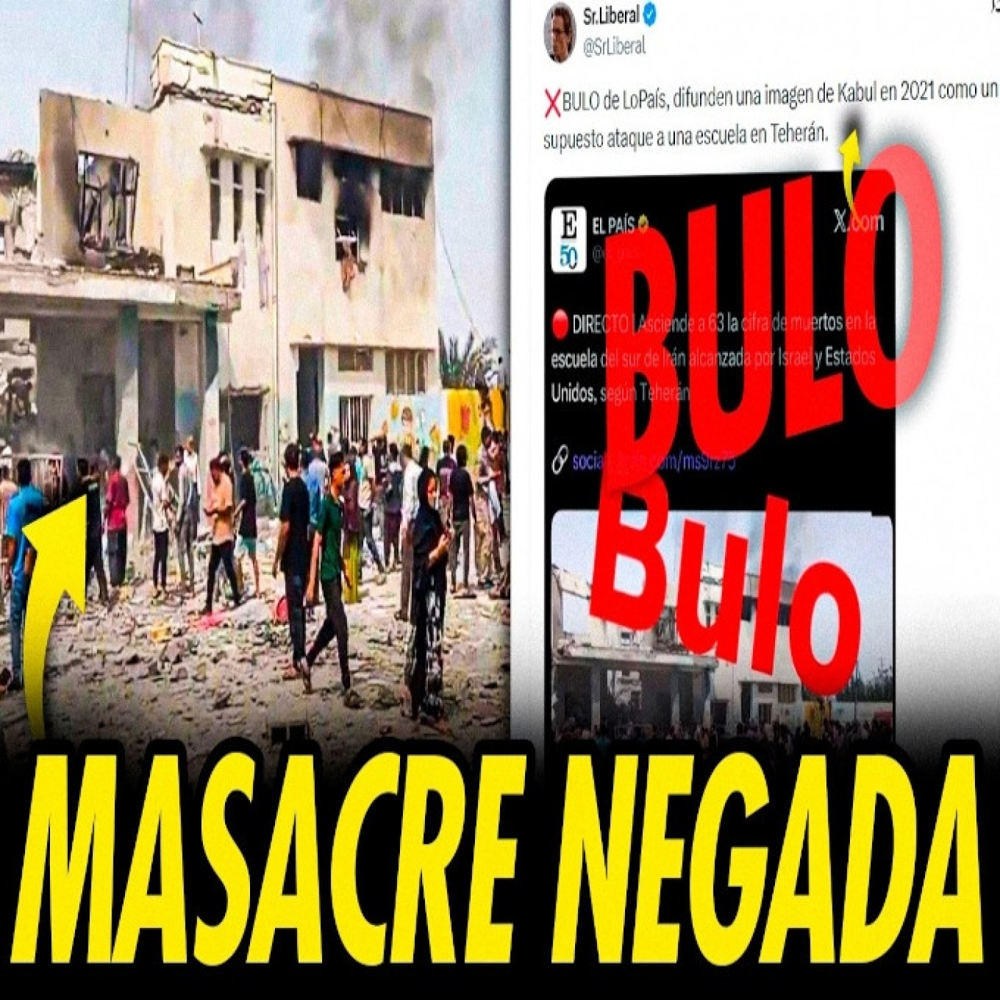 MASACRE ESCUELA DE IRÁN: DESMONTAMOS LOS BULOS Y SUS DIFUSORES