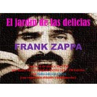 El jardín de las delicias - Frank Zappa(16/04/2018)