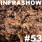 Infrashow #53