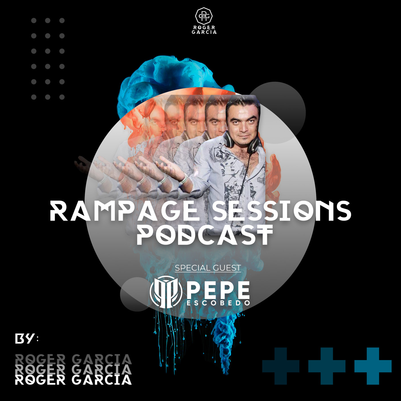 Rampage Sessions Podcast By Roger Garcia