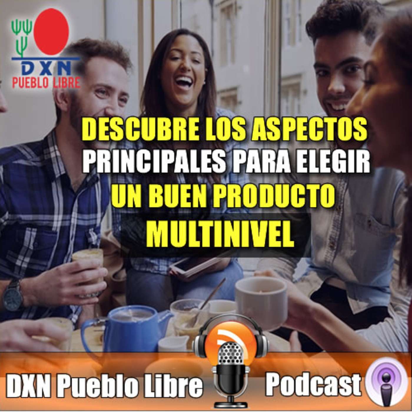 DXN Pueblo Libre Podcast 1