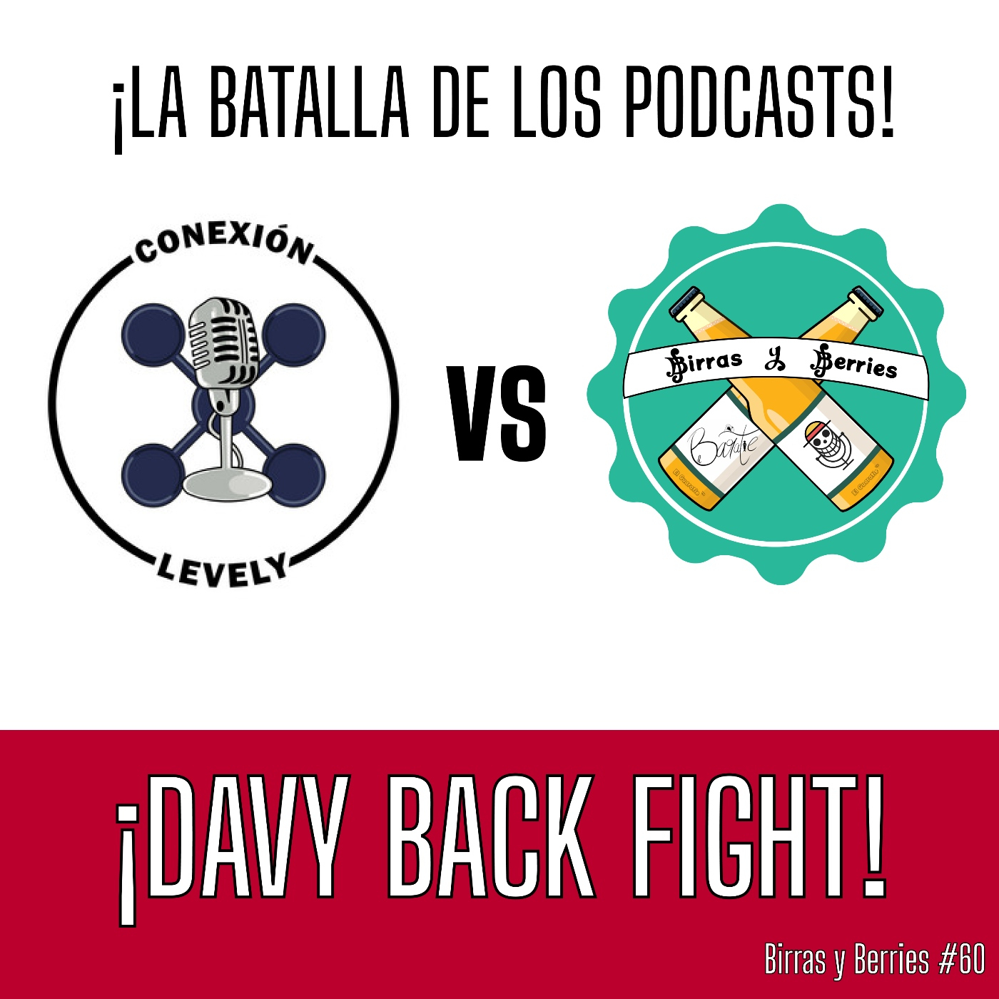 #60 | Davy Back Fight: Conexion Levely vs Birras y Berries episode artwork