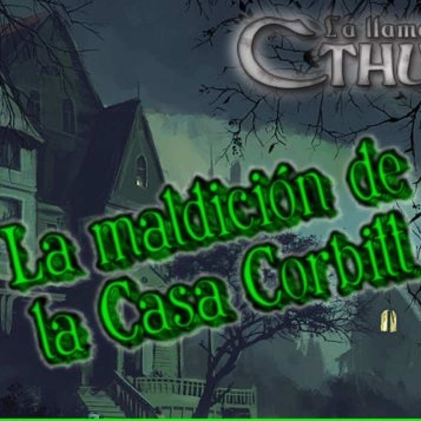 La Llamada de Cthulhu - La Maldición de la casa Corbitt 2