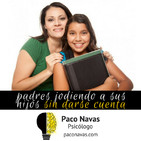 Padres jodiendo a sus hijos sin darse cuenta