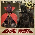 Destino Arrakis 7x05 El Mandaloriano y Watchmen (Serie HBO)