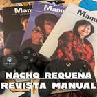 PP. Nacho Requena (@nachoMoL), Revista Manual y Next Gen