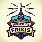 Tiempo de frikis #3