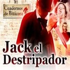 Cuadernos de Bitácora 12: Jack el Destripador