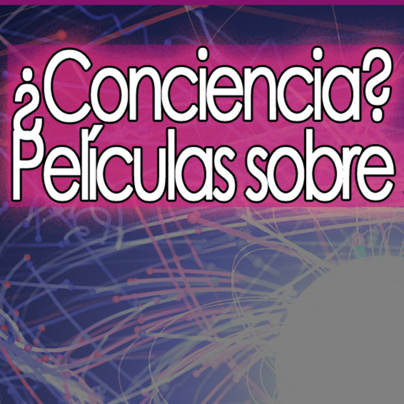 Conexiones ¿Conciencia? Películas sobre su Búsqueda episode artwork