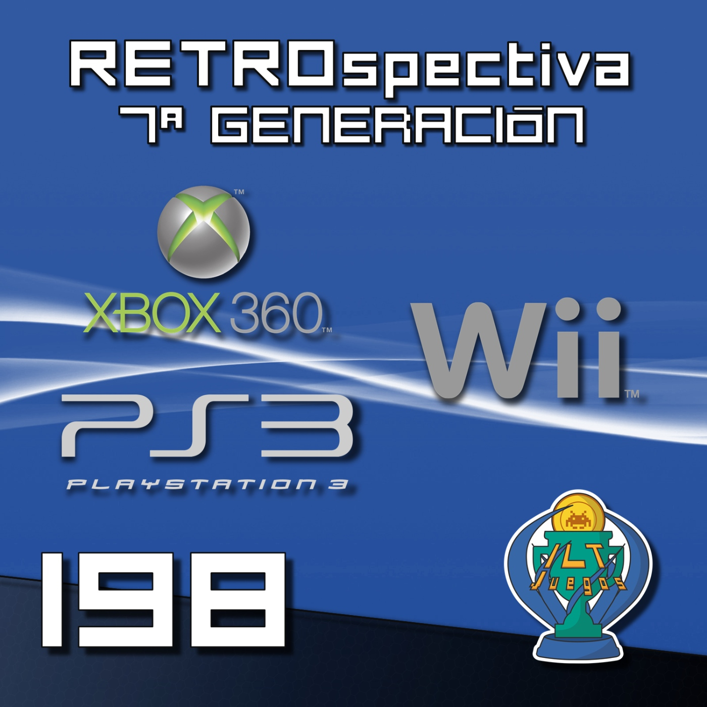 ILT 198: RETROspectiva: 7ª generación de consolas. Xbox360, Nintendo Wii, PlayStation 3 episode artwork