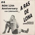 A Ras De Lona #4 - ROH 12th Anniversary