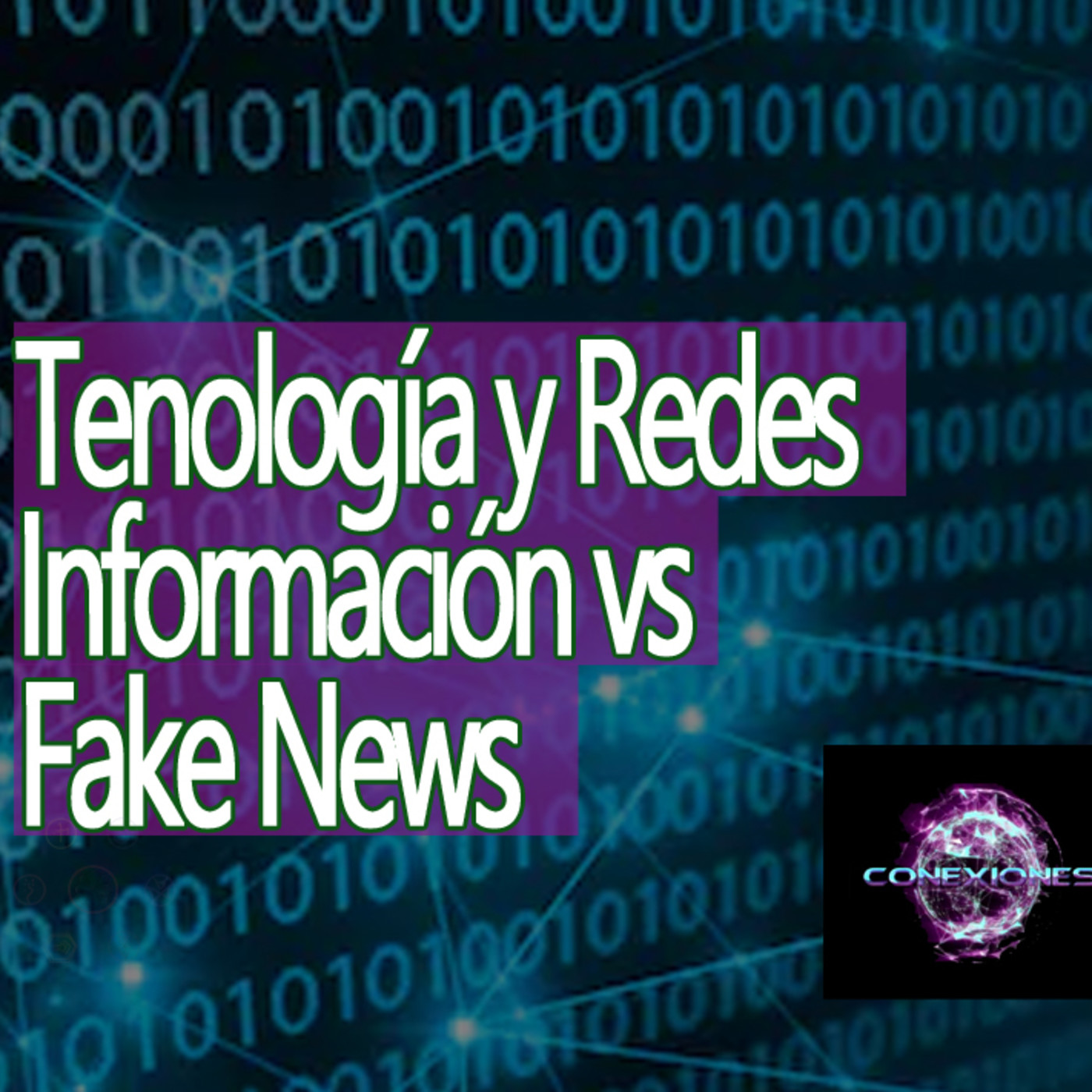 Conexiones Tecnología y Redes Sociales Información vs Desinformación episode artwork