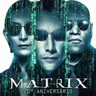 Especial - Matrix 20 aniversario