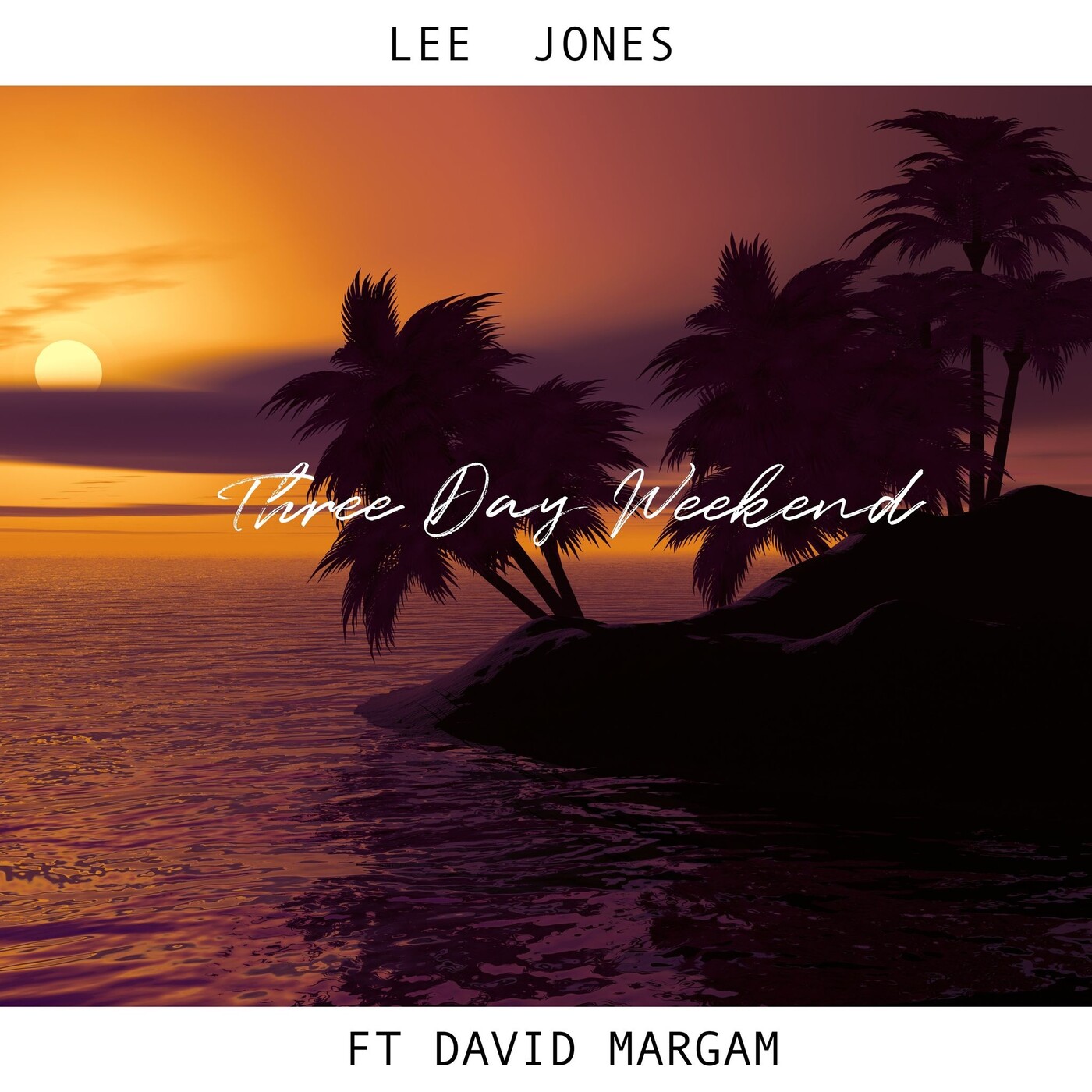 LEE JONES feat. DAVID MARGAM - Three Day Weekend. episode artwork