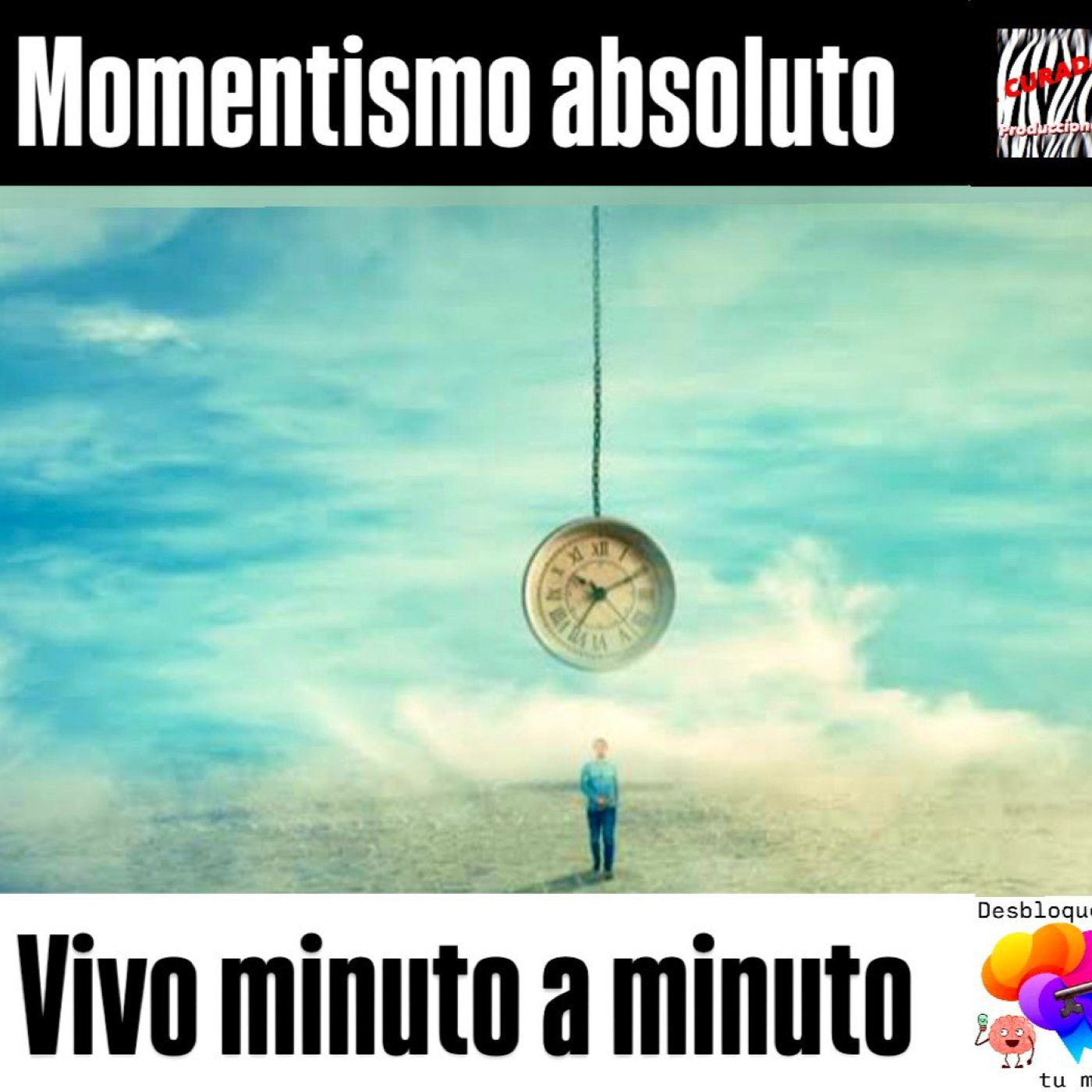 DESBLOQUEA TU MENTE_Momentismo Absoluto, vivo minuto a minuto episode artwork
