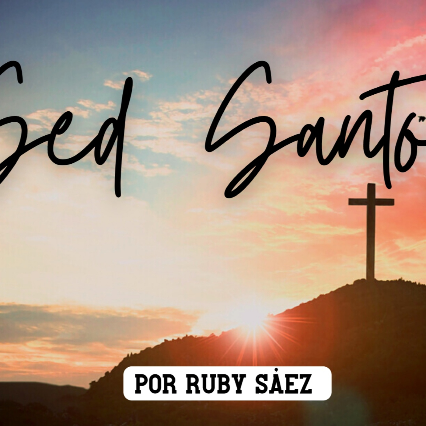 0327 - Santos en medio de una cultura desatada. 2° parte - Ruby Sáez Montoya