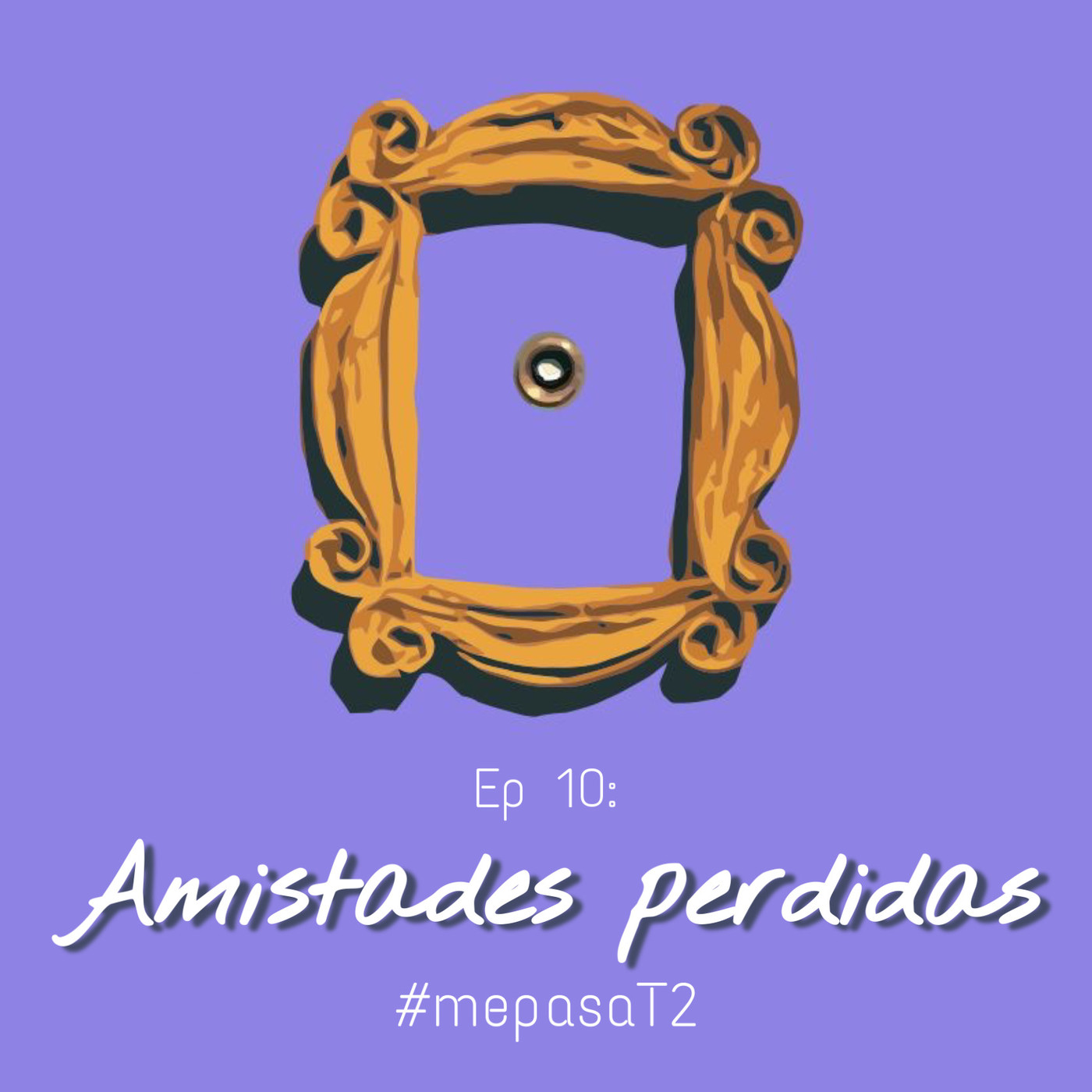 Episodio 10: Amistades Perdidas Episodio 10: Amistades Perdidas