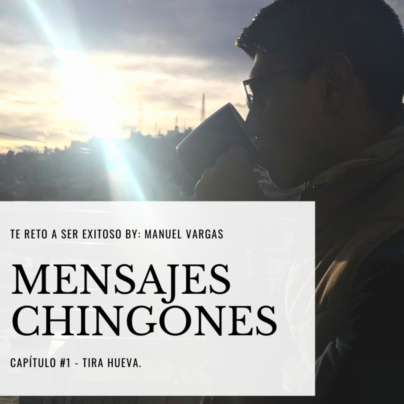 Mensajes ¡CHINGONES!