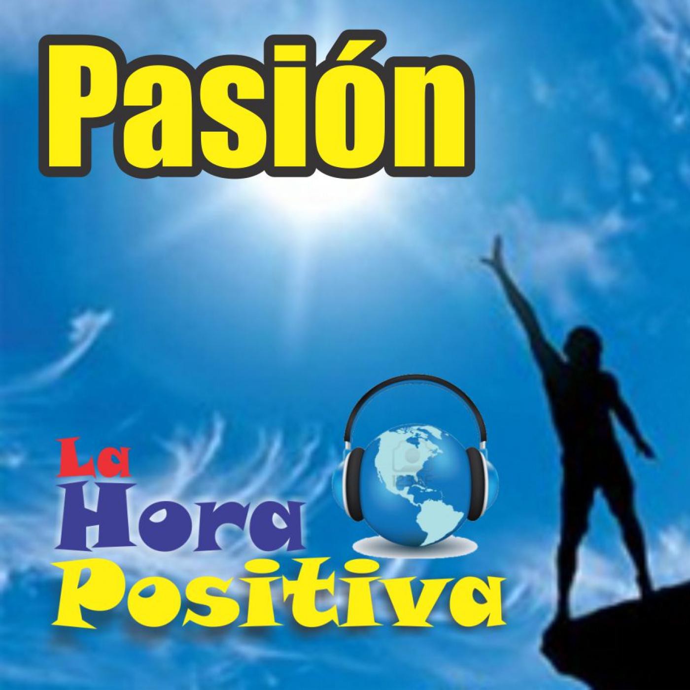 La hora positiva-La pasión sin ella no llegaras lejos