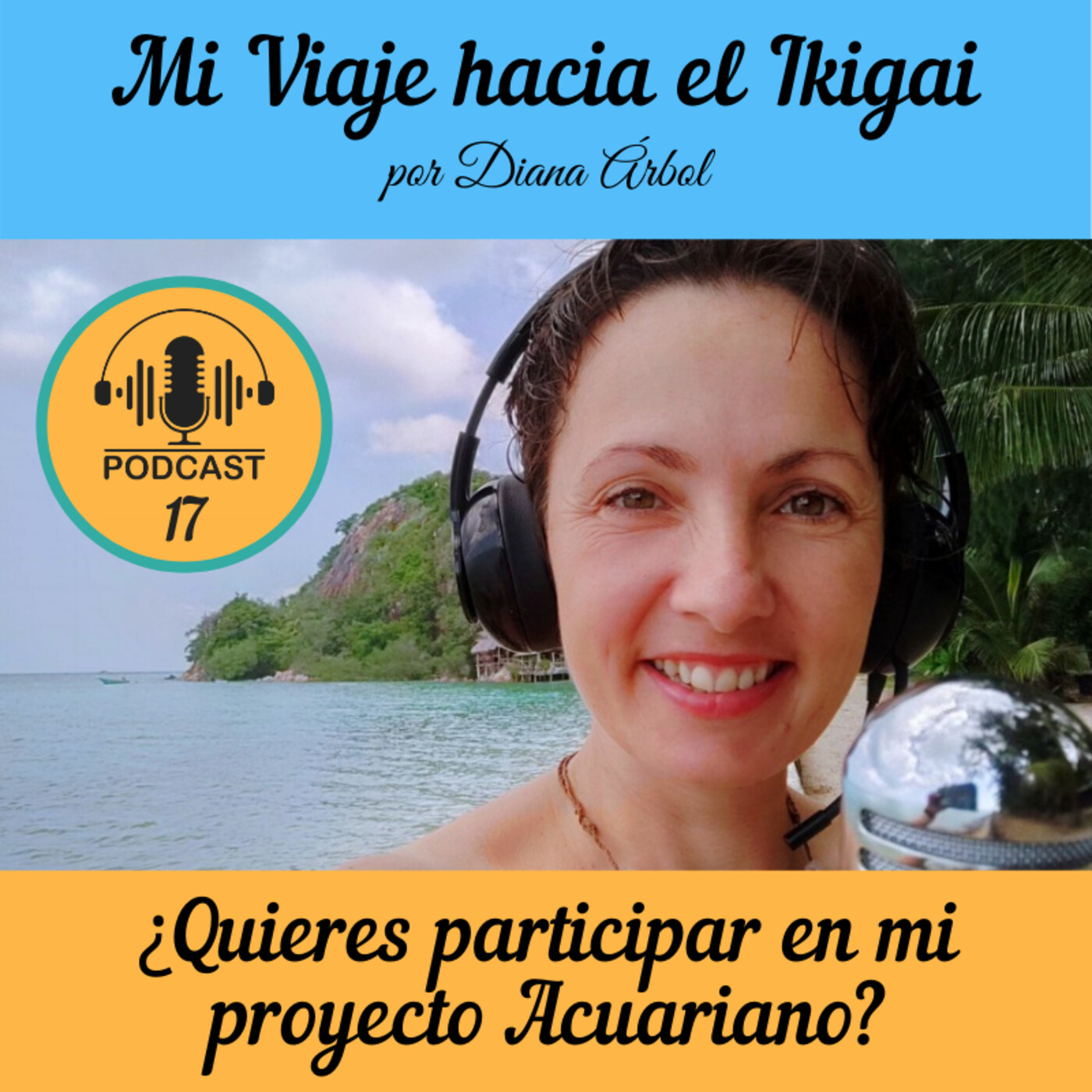 Mi viaje hacia el Ikigai - Podcast de Diana Árbol
