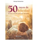 50 rayos de felicidad secretos sencillos para una vida plena parte 1