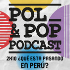 2x10 | ¿Qué esta pasando en Perú?