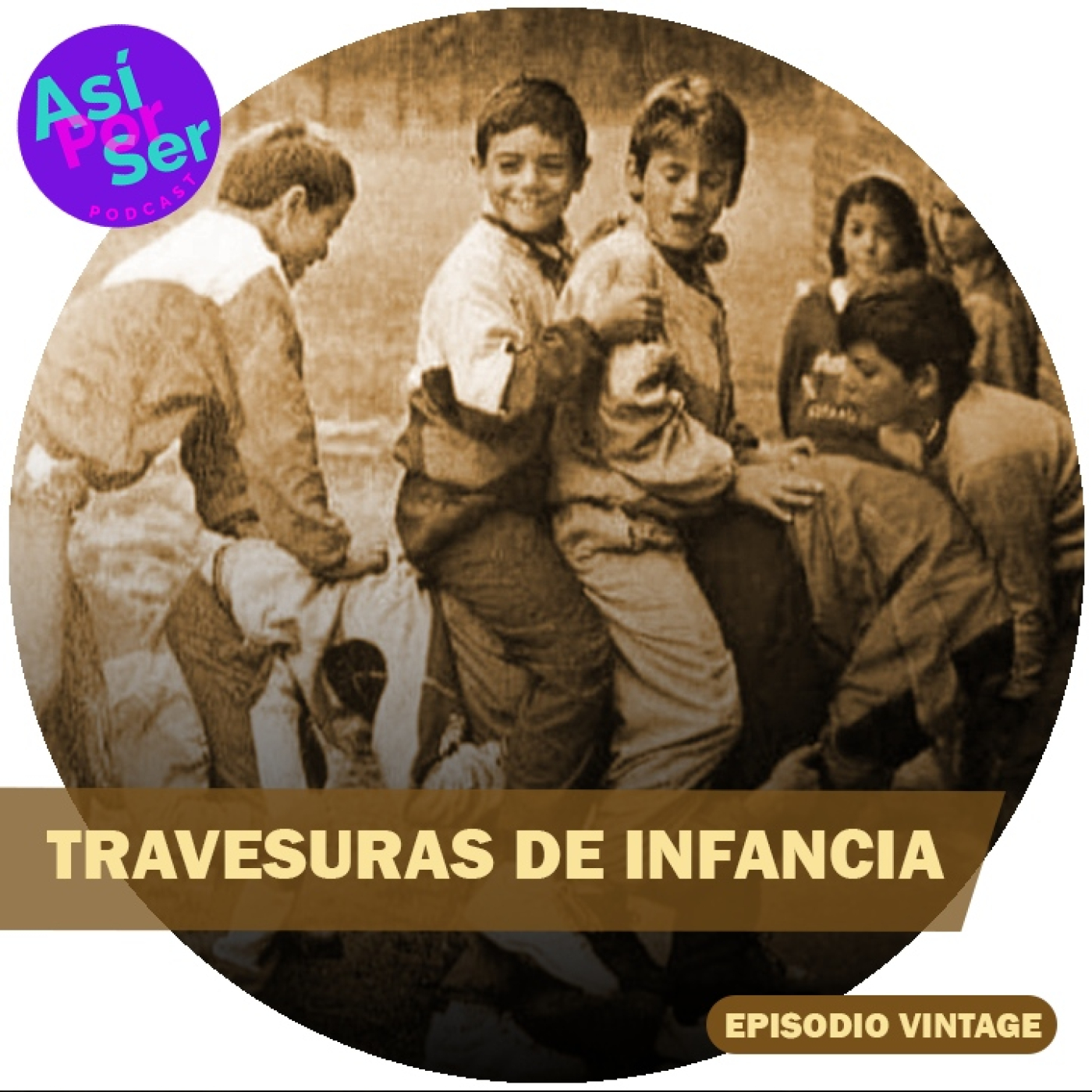 TRAVESURAS DE INFANCIA - EPISODIO VINTAGE - @ASIPORSERH #ASIPORSERH episode artwork