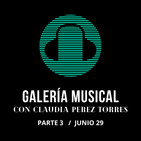 Galería Musical JUNIO 29/ PARTE 3