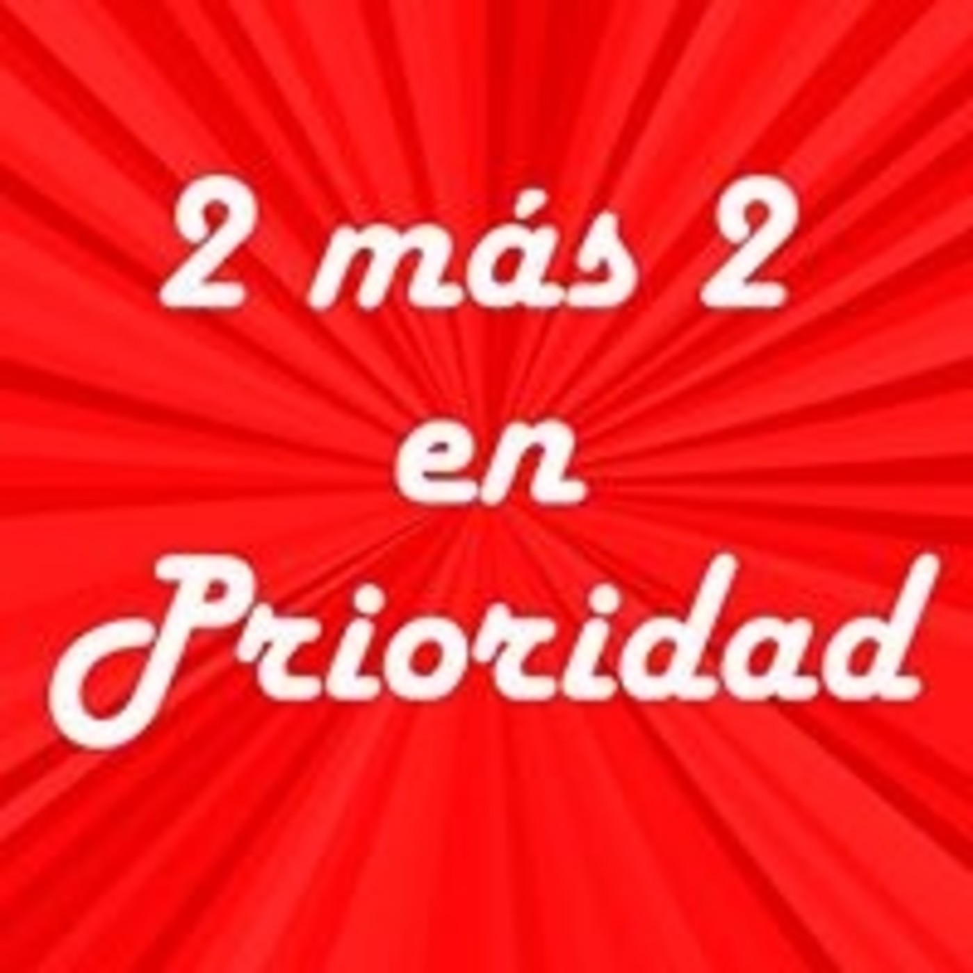 Dos mas dos en  prioridad